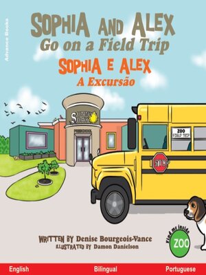 cover image of Sophia and Alex Go on Field Trip / Sophia e Alex A Excursão